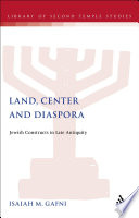 Land, center and diaspora : Jewish constructs in late antiquity /