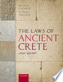 The laws of Ancient Crete : c.650-400 BCE /