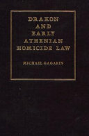 Drakon and early Athenian homicide law /