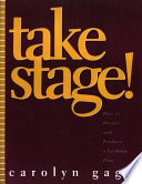 Take stage! : how to direct and produce a lesbian play /