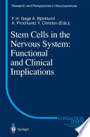 Stem Cells in the Nervous System: Functional and Clinical Implications /