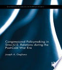 Congressional policymaking in Sino-U.S. relations during the post-Cold War era /