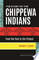 The story of the Chippewa Indians : from the past to the present /