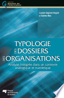 Typologie des dossiers des organisations : analyse integree dans un contexte analogique et numerique /