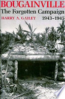 Bougainville, 1943-1945 : the forgotten campaign /