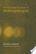 The Routledge dictionary of anthropologists /