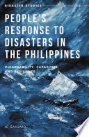 People's response to disasters in the Philippines : vulnerability, capacities and resilience /