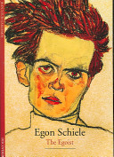 Egon Schiele : the egotist /