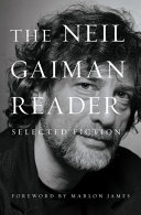 The Neil Gaiman reader : selected fiction /