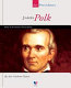 James Polk : our eleventh president /