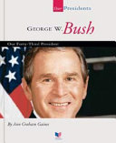 George W. Bush : our forty-third president /