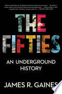 The fifties : an underground history /