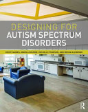 Designing for autism spectrum disorders /