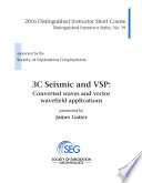 3C seismic and VSP : converted waves and vector wavefield applications /
