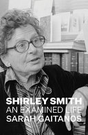 Shirley Smith : an examined life /