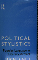 Political stylistics : popular language as literary artifact /