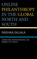 Online philanthropy in the global north and south : connecting, microfinancing, and gaming for change /