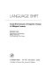 Language shift : social determinants of linguistic change in bilingual Austria /