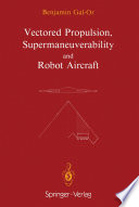 Vectored propulsion, supermaneuverability, and robot aircraft /