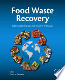 Food waste recovery : processing technologies and industrial techniques /