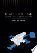 Lowering the bar : lawyer jokes and legal culture /