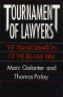 Tournament of lawyers : the transformation of the big law firm /