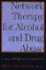 Network therapy for alcohol and drug abuse : a new approach in practice /