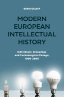 Modern European intellectual history : individuals, groups, and technological change, 1800-2000 /