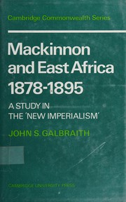 Mackinnon and East Africa 1878-1895 ; a study in the 'New Imperialism' /