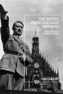 The British press and Nazi Germany : reporting from the Reich, 1933-39 /