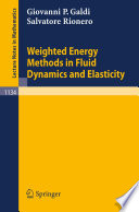 Weighted energy methods in fluid dynamics and elasticity /