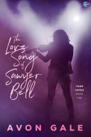 The love song of Sawyer Bell /