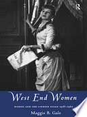 West End women : women and the London stage, 1918-1962 /