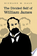 The divided self of William James /