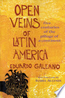 Open veins of Latin America : five centuries of the pillage of a continent /