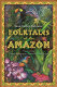 Folktales of the Amazon /