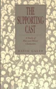The supporting cast : a study of flat and minor characters /