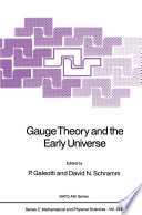 Gauge Theory and the Early Universe /