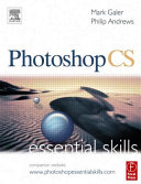 Photoshop CS : essential skills : a guide to creative image editing /