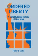 Ordered liberty : a constitutional history of New York /