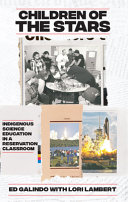 Children of the stars : indigenous science education in a reservation classroom /