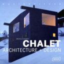 Chalet architecture + design /