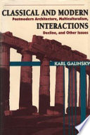 Classical and modern interactions : postmodern architecture, multiculturalism, decline, and other issues /