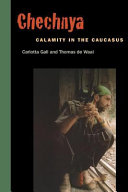 Chechnya : calamity in the Caucasus /