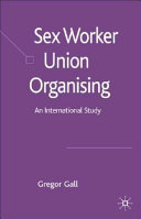 Sex worker union organising : an international study /
