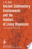 Ancient Sedimentary Environments and the Habitats of Living Organisms : Introduction to Palaeoecology /