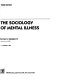 The sociology of mental illness /