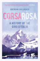 Corsa Rosa : a history of the Giro D'Italia /