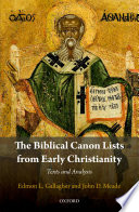 The biblical canon lists from early Christianity : texts and analysis /