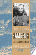 Stephen Dodson Ramseur, Lee's gallant general /